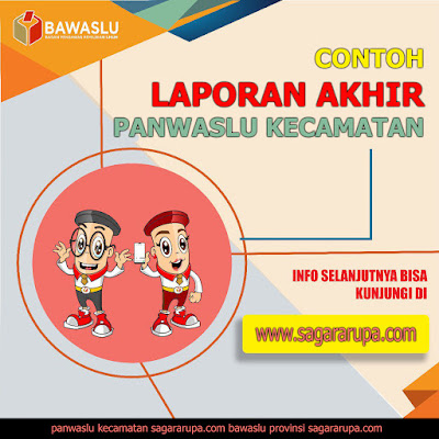 Download Contoh Laporan Akhir Panwaslu Terbaru Sagararupa