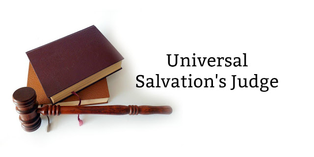 Universal Salvation has a twisted view of "Good Judge, Bad Judge." This 1-minute devotion explains.