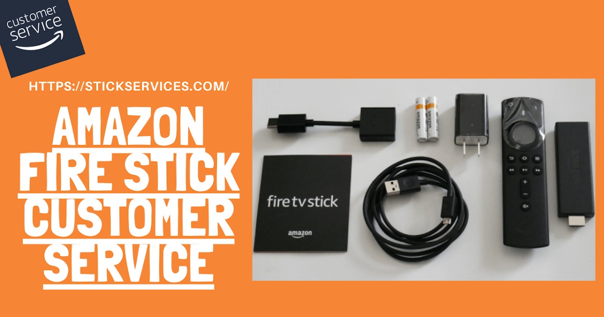 Fire stick customer service