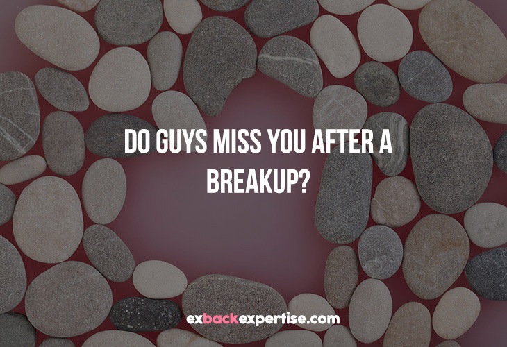 Start a miss you after to breakup do when guys Do Guys