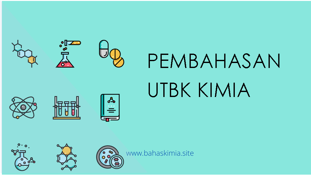 Pembahasan Latihan Soal Kimia UTBK 2018 - BAHAS KIMIA