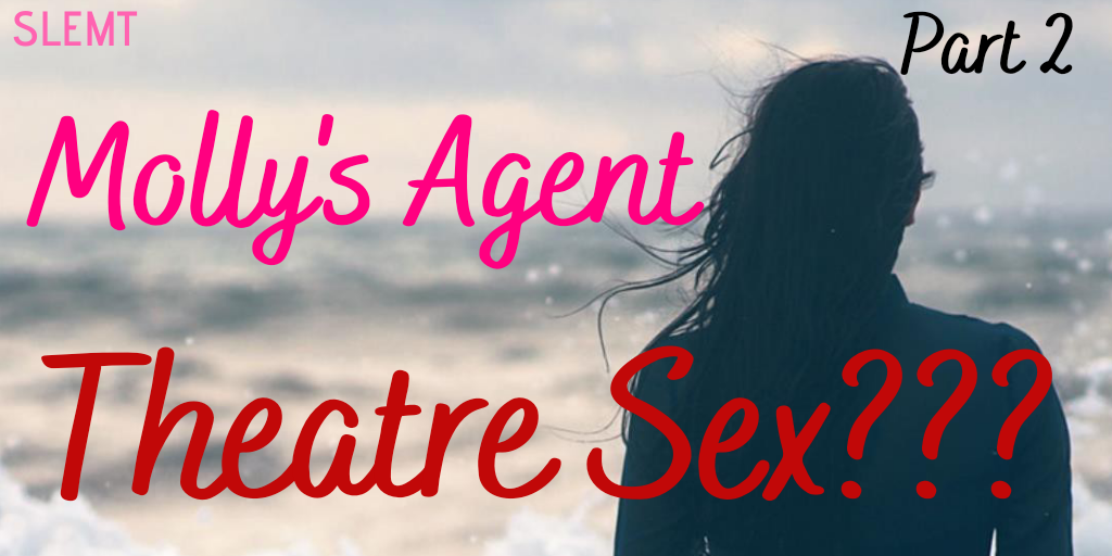 Theater Sex Mollys Agent Part 2 