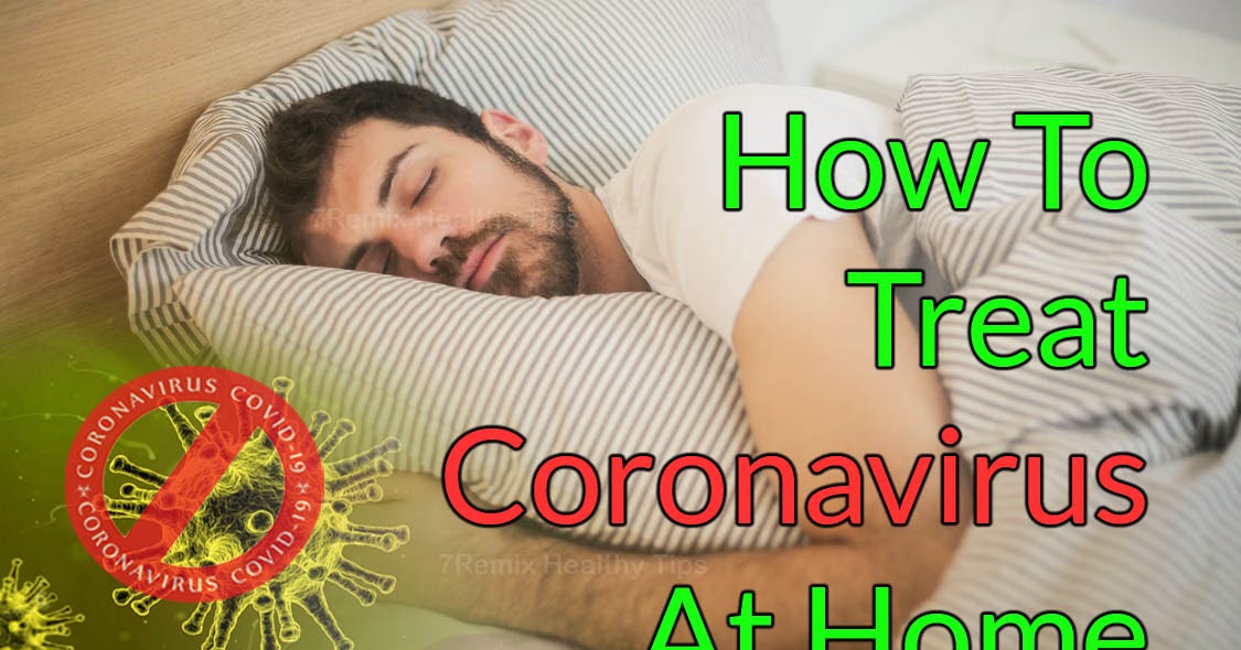 How To Treat Coronavirus (COVID-19) At Home by Self-Quarantine