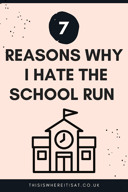 7 reasons why I hate the school run