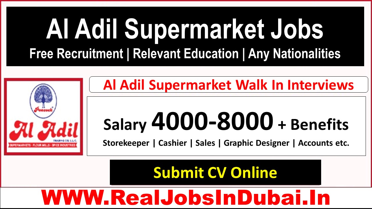 Al Adil Supermarket Jobs In Dubai UAE 2022