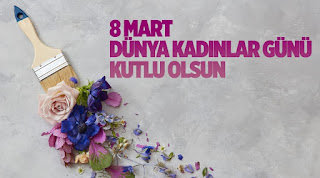 8 mart dünya kadınlar günü kutlu olsun