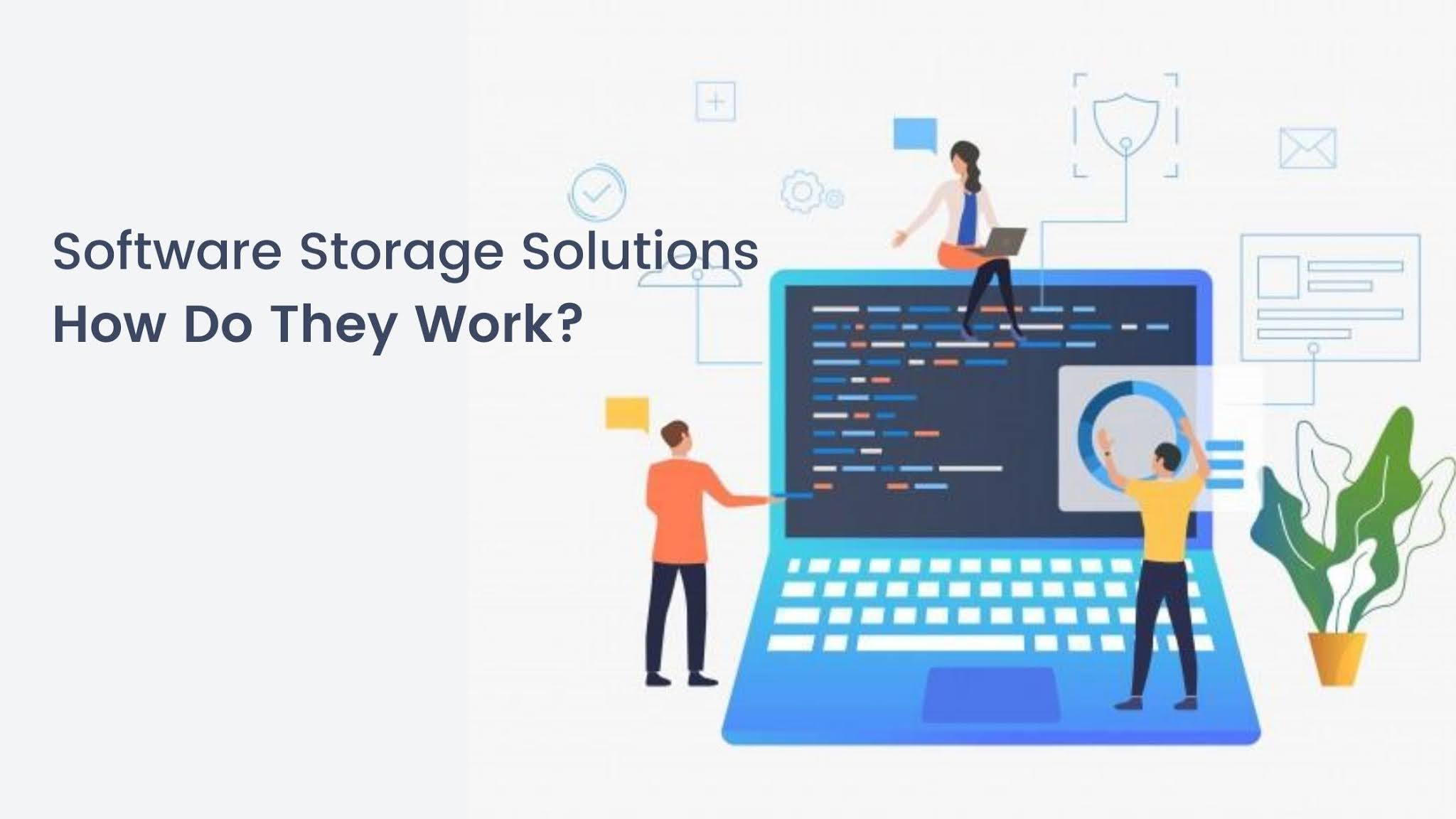 Storanic Software Storage Solutions How Do They Work?
