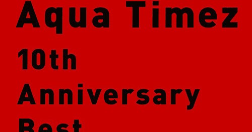 Aqua Timez 10th Anniversary Best Red Asian S Music Download