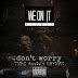 DOWNLOAD MP3 : TMRS AwaGe & KAYMAN (We On It, Right) - Don't Worry