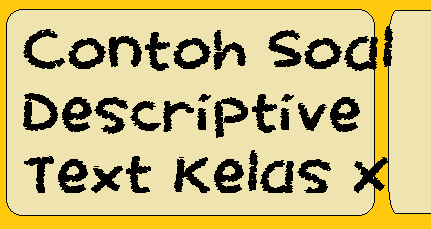 Contoh Soal Descriptive Text Kelas X