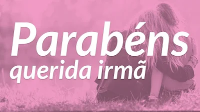 20 Imagens e Frases para Cartão de Aniversário para Amiga, Irmã, Tia, Mãe.