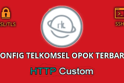 Config Kartu Telkomsel Opok HTTP Custom, Download Sekarang