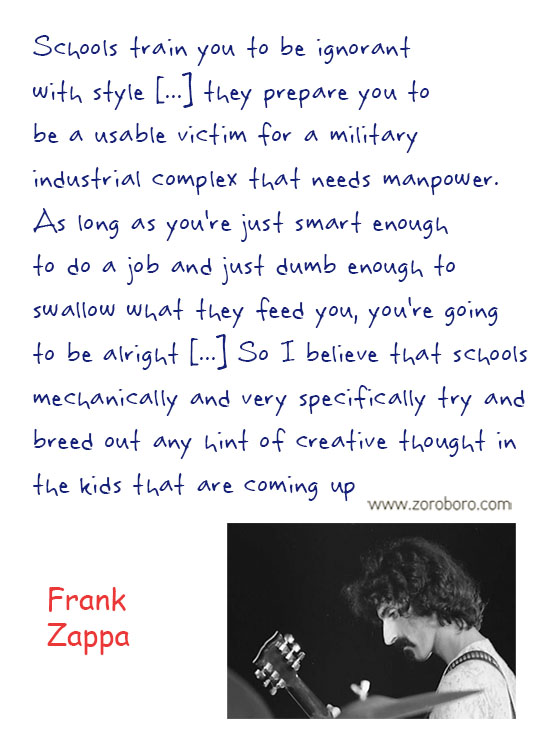 Frank Zappa Quotes. Frank Zappa Music, Frank Zappa Philosophy, Frank Zappa Books. Frank Zappa Thought / Inspirational Words