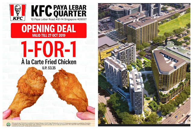 KFC 1 for 1 Fried Chicken  Paya Lebar Quater Grand Opening Special  + Free Gifts !