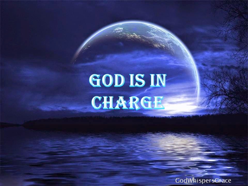 GodWhispersGrace: God is in charge