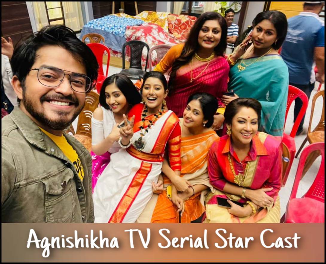 Agnishikha Sun Bangla TV Serial Cast, Crew, Actors, Actresses