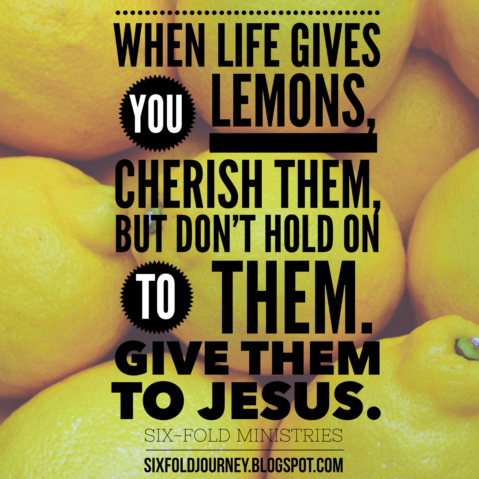 SixFold Journey When life gives you lemons