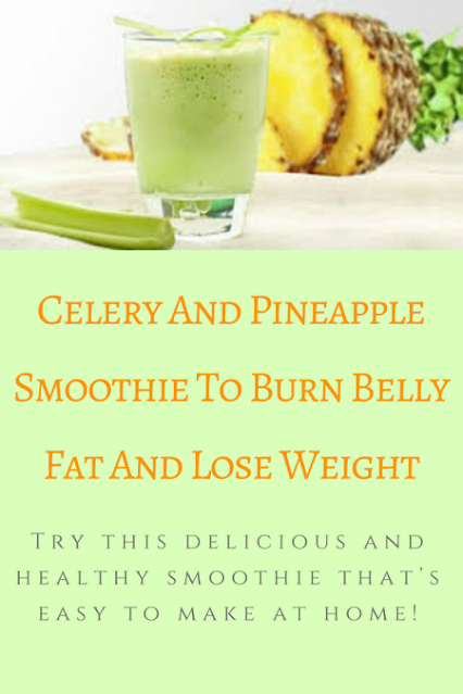 Celery And Pineapple Smoothie To Burn Belly Fat And Lose Weight