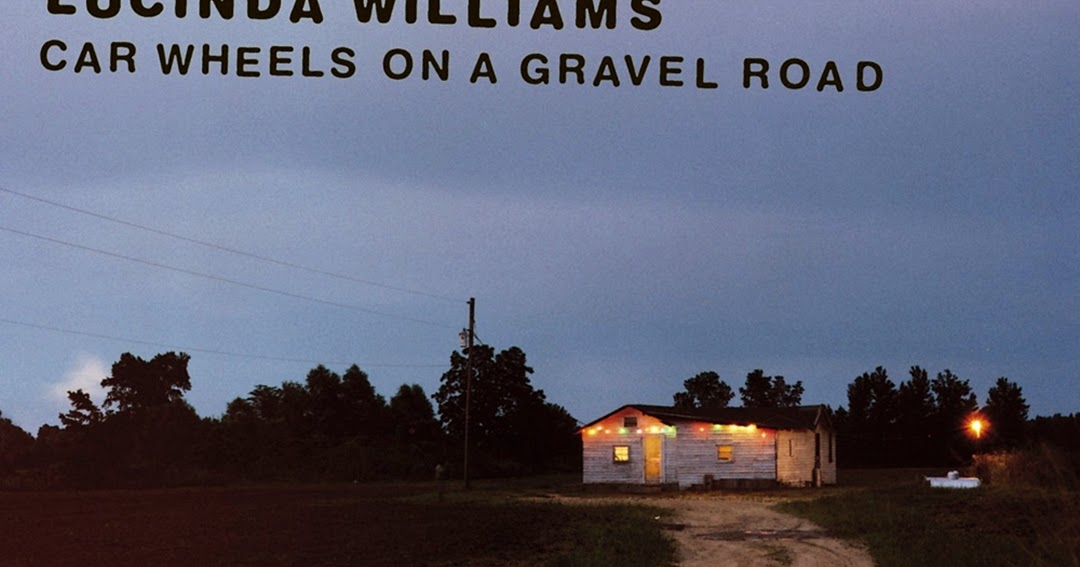 Lucinda Williams Car Wheels On a Gravel Road (1998) ☠ Lucinda Williams Car Wheels On a Gravel Road (1998) ☠
