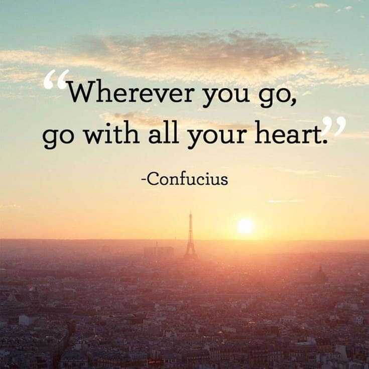 wherever you go go with all your heart