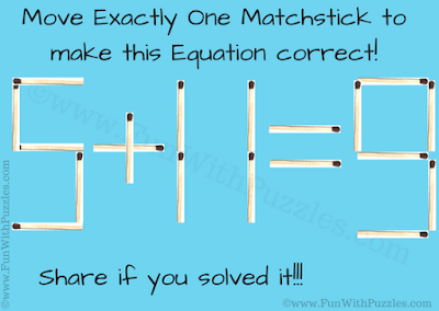 5+11=9.  Move Exactly One Matchstick to make this Equation Correct!