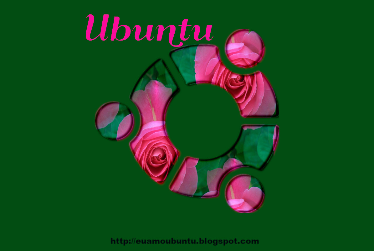I love ubuntu!: 3-PAPEL DE PAREDE UBUNTU #FLORES #PRIMAVERA #ROSAS ...