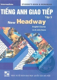 Tiếng Anh Giao Tiếp Tập 3 - New Headway - John And Liz Soars