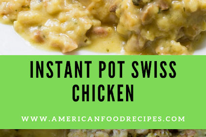 Instant Pot Swiss Chicken