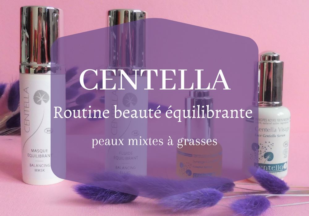 Centella - routine équilibrante - peaux mixtes à grasses - par Lili LaRochelle à Bordeaux