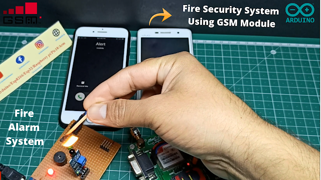 Arduino Based Fire Security System Using GSM Module