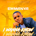 [Gospel Music] Emmanya - I Wanna Know You