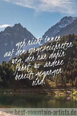 „Geh nicht immer auf dem vorgezeichneten Weg, der nur dahin führt, wo andere bereits gegangen sind.“, Alexander Graham Bell 