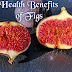 Health Benefits of Figs