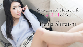 Reina Shiraishi Star-crossed Housewife in Need of Sex