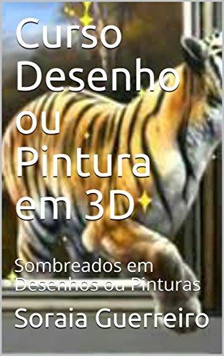 Curso Desenho ou Pintura em 3D: Sombreados em Desenhos ou Pinturas Curso Desenho ou Pintura em 3D: Sombreados em Desenhos ou Pinturas