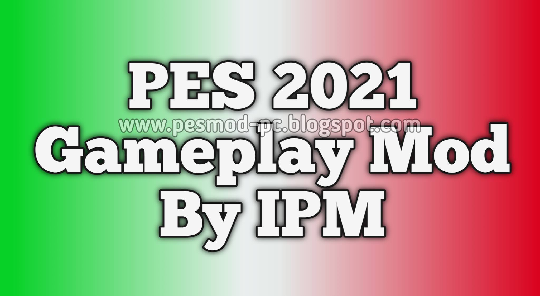 Pes 2021 New Gamplay Mod All Version By Ipm Team