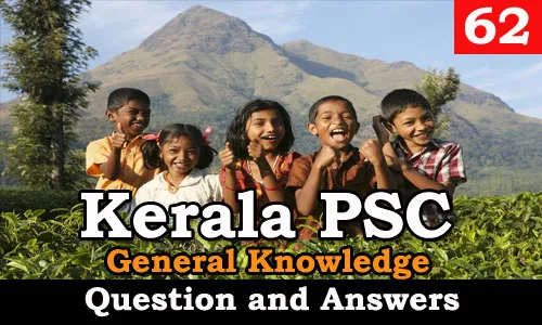 Kerala PSC General Knowledge Question and Answers - 62