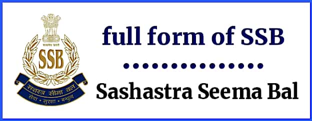 Full form of SSB- Sashastra Seema Bal