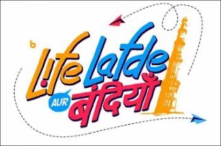 Life Lafde Aur Bandiyaan Show On UTV Bindass Full Story,Cast and Timings Wiki