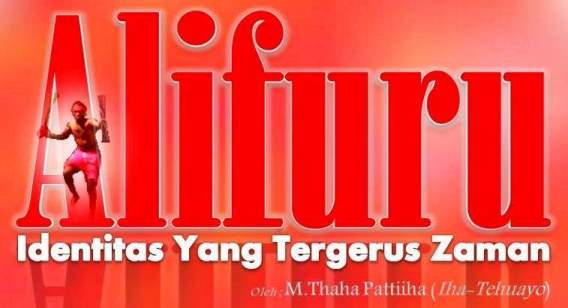 Alifuru ; Identitas Yang Tergerus Zaman