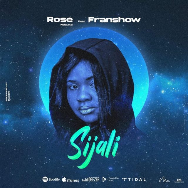 AUDIO: Rose Ndauka Ft. Franshow – Sijali | Mp3 Download
