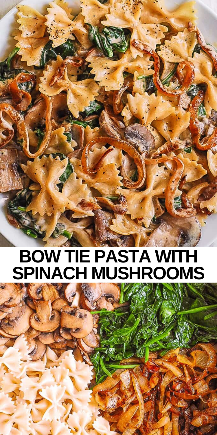 Bow Tie Pasta with Spinach, Mushrooms, Caramelized Onions - Our Good Taste