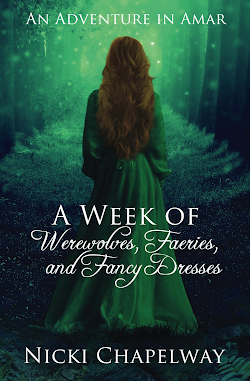 A Week of Werewolves, Faeries, and Fancy Dresses (My Time in Amar, Book 1)