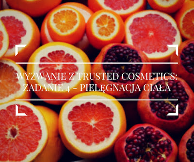 WYZWANIE Z TRUSTED COSMETICS: ZADANIE 4