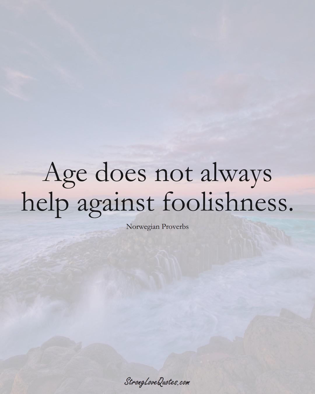 Age does not always help against foolishness. (Norwegian Sayings);  #EuropeanSayings