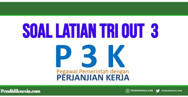 Soal Latian Tri Out Pppk 3