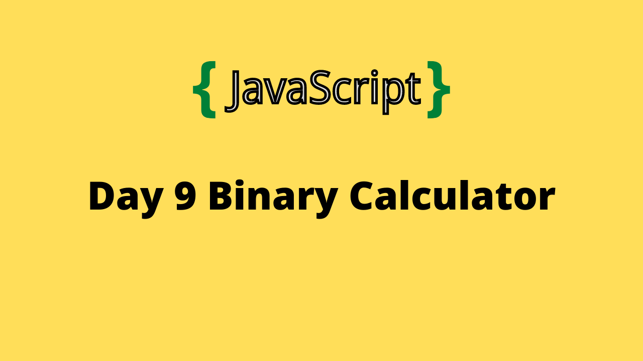HackerRank Day 9: Binary Calculator 10 Days of javascript solution