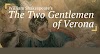Two Gentlemen of Verona Act 1, Scene 1: Verona. An open place.