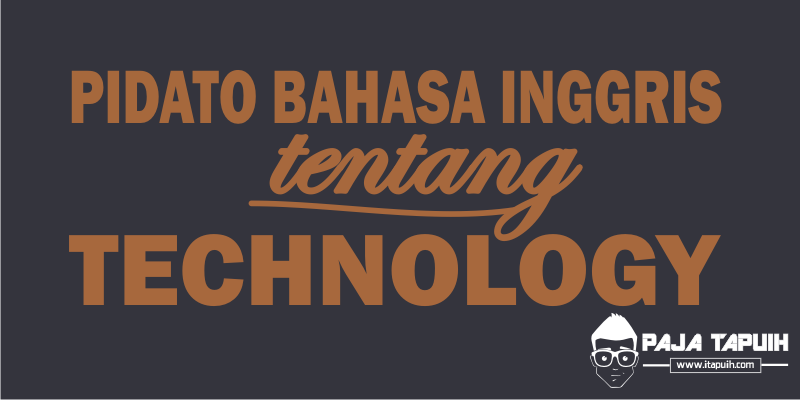 Contoh Pidato Bahasa Inggris Tentang Technology dan Terjemahannya