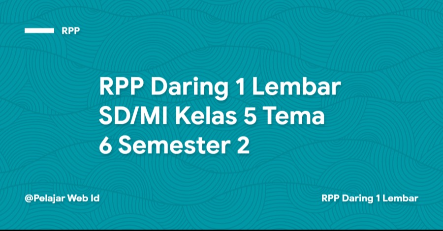 RPP Daring 1 Lembar SD/MI Kelas 5 Tema 6 Semester 2 Download RPP Daring 1 Lembar SD/MI Kelas 5 Tema 6 Semester 2